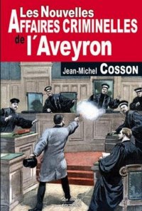 AVEYRON (Les nouvelles affaires criminelles de (...)