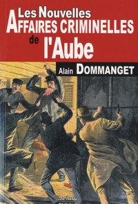 AUBE (Les nouvellesaffaires criminelles de l')
