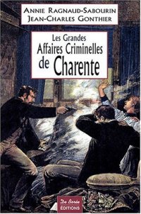 CHARENTE (Les grandes affaires criminelles de)