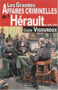 HÉRAULT (Les grandes affaires criminelles de l')