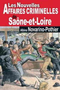 SAÔNE-ET-LOIRE (Les grandes nouvelles criminelles de)