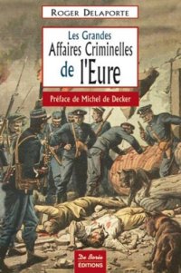 EURE (Les nouvelles affaires criminelles de l')
