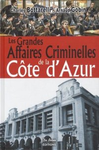 CÔTE-D'AZUR (Les grandes affaires criminelles de (...)