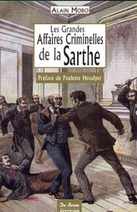 SARTHE (Les grandes affaires criminelles de la)