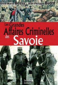 SAVOIE (Les grandes affaires criminelles des)