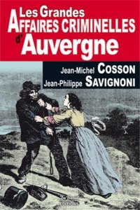 AUVERGNE (Les grandes affaires criminelles d')