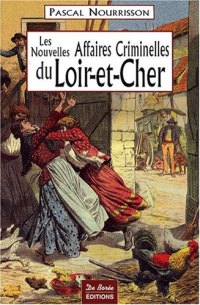 LOIR-ET-CHER (Les nouvelles affaires criminelles du)