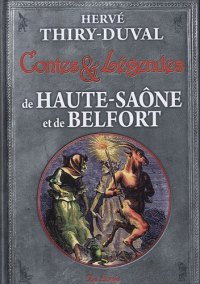 HAUTE-SAÔNE (Contes et légendes de) et du TERRITOIRE DE (…)