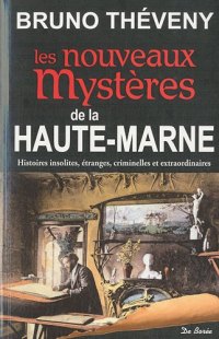 HAUTE-MARNE (Les nouveaux mystères de la)
