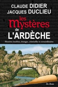 ARDÈCHE (Les mystères de l')