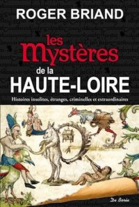 HAUTE-LOIRE (Les mystères de la)
