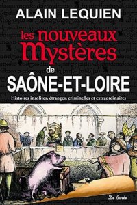 SAÔNE-ET-LOIRE (Les nouveaux mystères de)