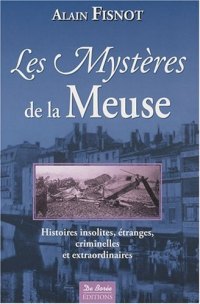 MEUSE (Les mystères de la)
