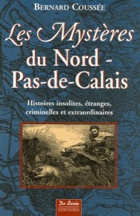NORD PAS-DE-CALAIS (Les mystères du)