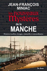 MANCHE (Les nouveaux mystères de la)