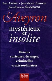 AVEYRON (L') mystérieux et insolite