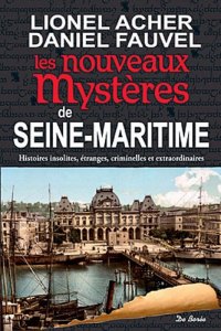 SEINE-MARITIME (Les nouveaux mystères de)