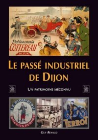 DIJON (Le passé industriel de)