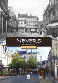 NEVERS d'hier à aujourd'hui