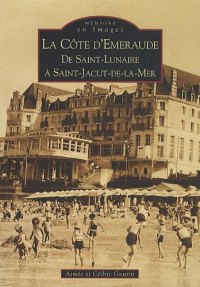 CÔTE D'ÉMERAUDE (La) de Saint-Lunaire à Saint-Jacut-de-la-Me