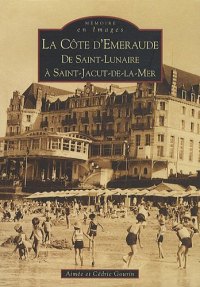 CÔTE D'ÉMERAUDE (La) de Saint-Lunaire à Saint-Jacut-de-la-Mer