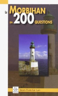 MORBIHAN (Le) en 200 questions