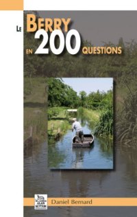 BERRY (Le) en 200 questions