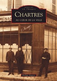 CHARTRES. Au coeur de la ville