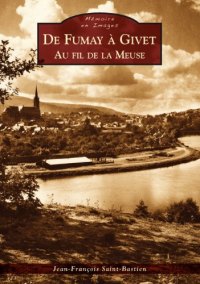 FUMAY (De) à GIVET Au fil de la Meuse