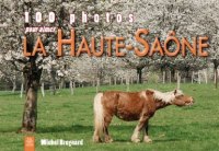 HAUTE-SAÔNE (100 photos pour aimer la)