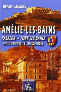 AMÉLIE-LES-BAINS, Palalda, Fort-les-Bains Notice (...)