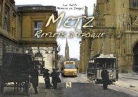 METZ. Reflets d'époque