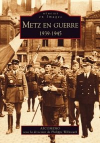 METZ en guerre. 1939-1945