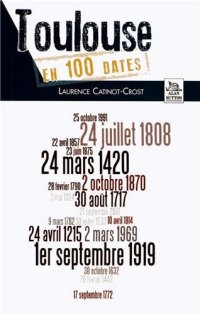 TOULOUSE en 100 dates