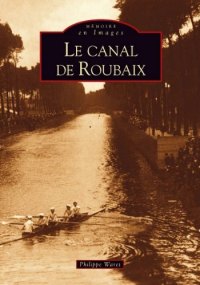 ROUBAIX (Le canal de)