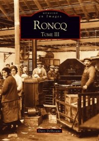 RONCQ. Tome III