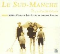 SUD-MANCHE (Le) il y a 100 ans