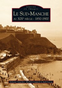 SUD-MANCHE au XIXe siècle