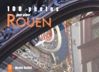 ROUEN (100 photos pour aimer)
