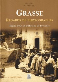GRASSE. Regards de photographes