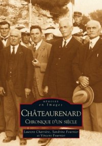 CHÂTEAURENARD Chronique d'un siècle