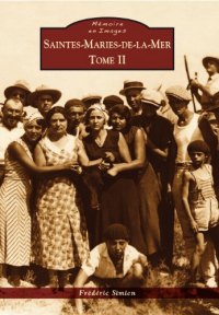 SAINTES-MARIES-DE-LA-MER Tome II