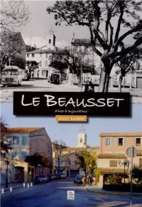 LE BEAUSSET d'hier à aujourd'hui