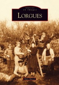 LORGUES. Tome I
