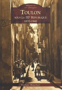 TOULON sous la IIIe République 1870-1940