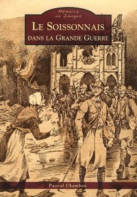 SOISSONNAIS (Le) dans la Grande Guerre