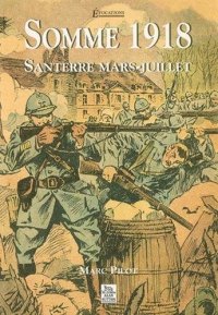 SOMME 1918 Santerre mars-juillet