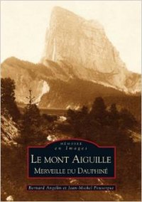 AIGUILLE (Le mont) Merveille du Dauphiné