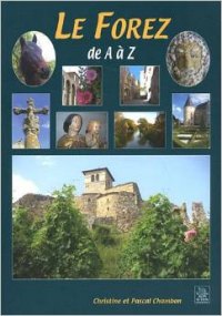 FOREZ (Le) de A à Z