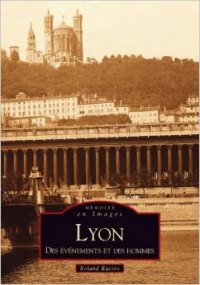 LYON. Des événements et des hommes
